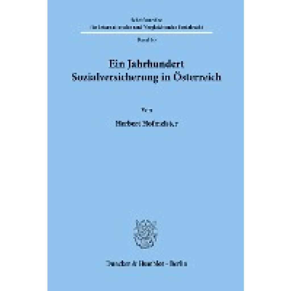 Hofmeister, Herbert: Ein Jahrhundert Sozialversicherung in Österreich.