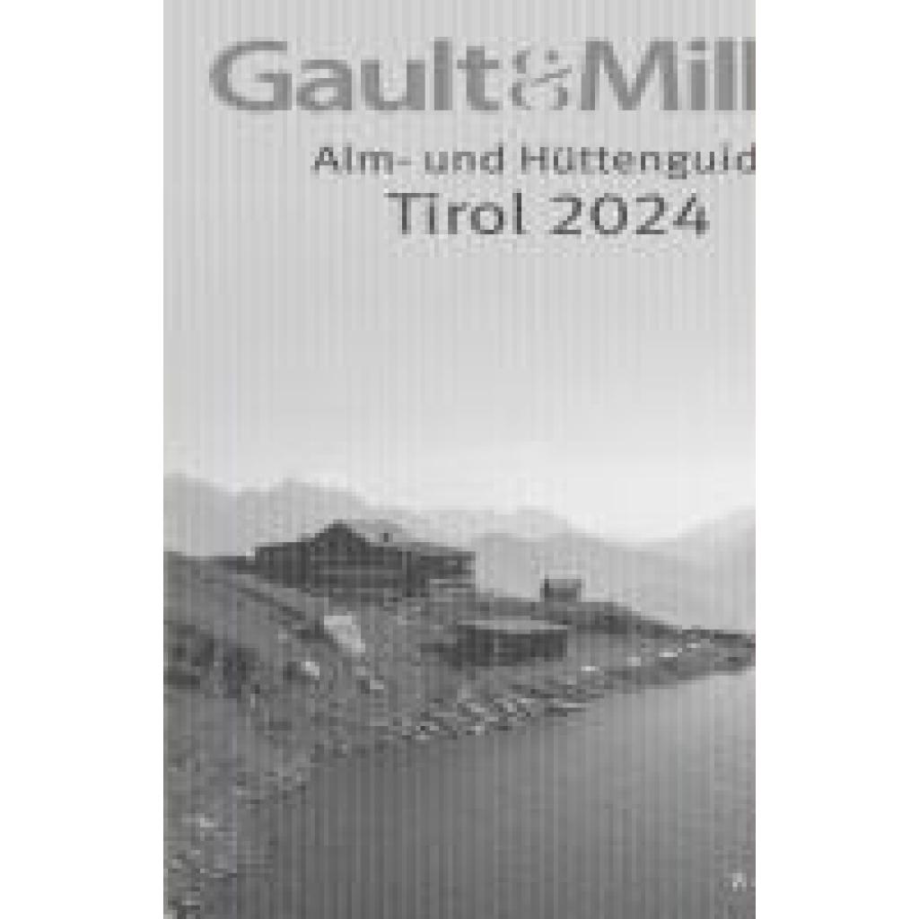 9783950509496 - Gault&Millau Alm- und Hüttenguide Tirol 2024 - Martina und Karl Hohenlohe Taschenbuch