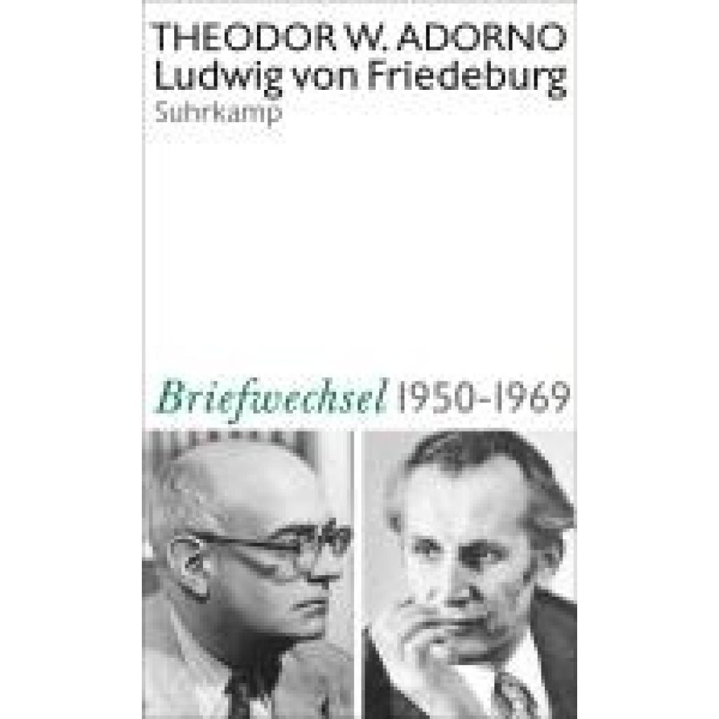 9783518588130 - Theodor W Adorno Ludwig von Friedeburg Briefwechsel 1950-1969 - Theodor W Adorno Ludwig von Friedeburg Gebunden