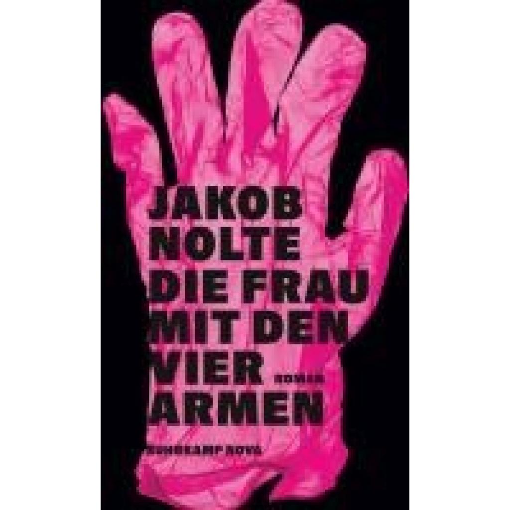 9783518474167 - Die Frau mit den vier Armen - Jakob Nolte Gebunden