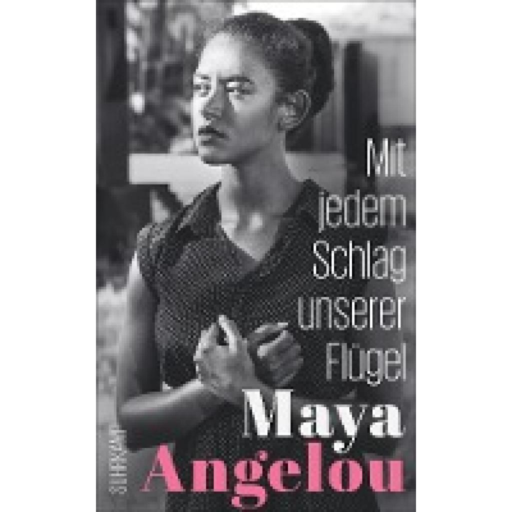 9783518473757 - Mit jedem Schlag unserer Flügel - Maya Angelou Kartoniert (TB)