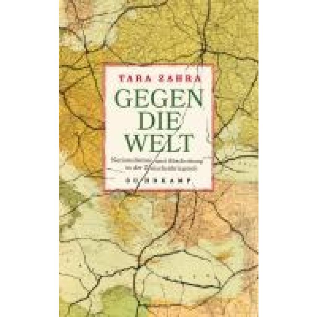 9783518431801 - Gegen die Welt - Tara Zahra Gebunden