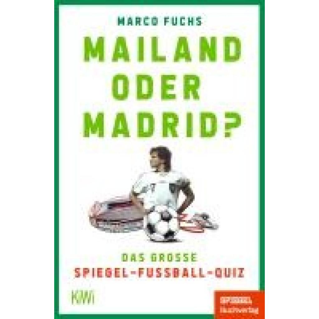 9783462006391 - Mailand oder Madrid? - Marco Fuchs Taschenbuch 9783462006391 - Mailand oder Madrid? - Marco Fuchs Taschenbuch
