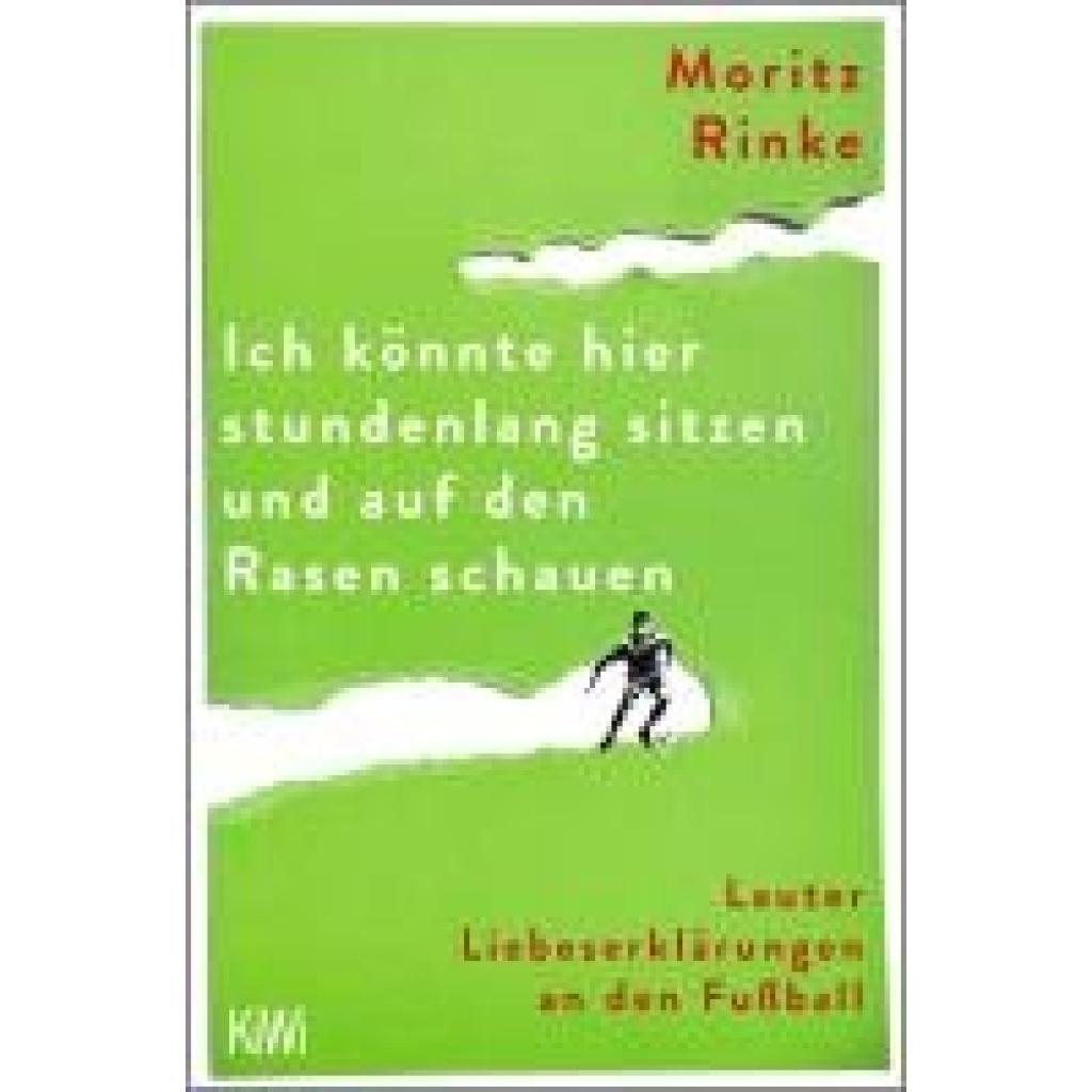 9783462005745 - Ich könnte hier stundenlang sitzen und auf den Rasen schauen - Moritz Rinke Taschenbuch 9783462005745 - Ich könnte hier stundenlang sitzen und auf den Rasen schauen - Moritz Rinke Taschenbuch