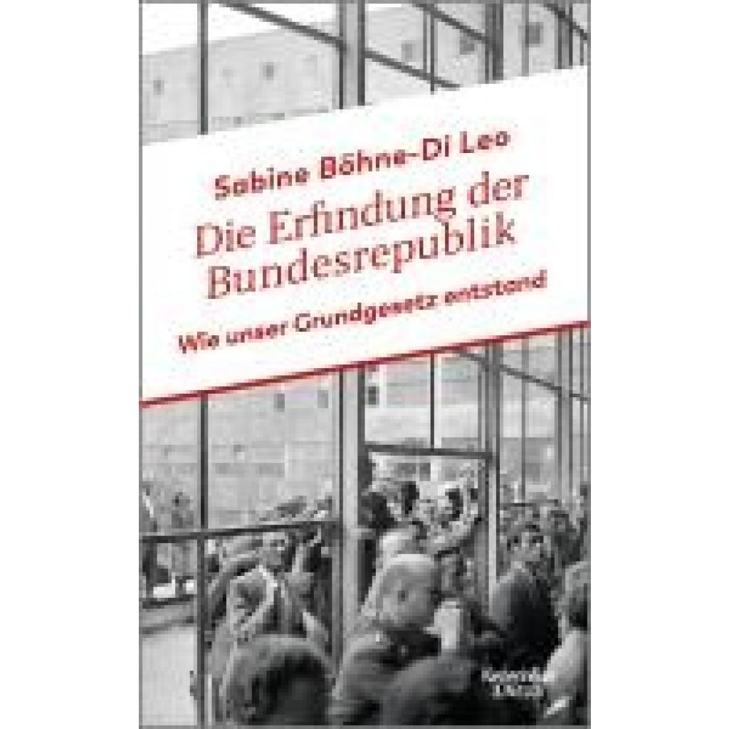 9783462004274 - Die Erfindung der Bundesrepublik - Sabine Böhne-Di Leo Gebunden