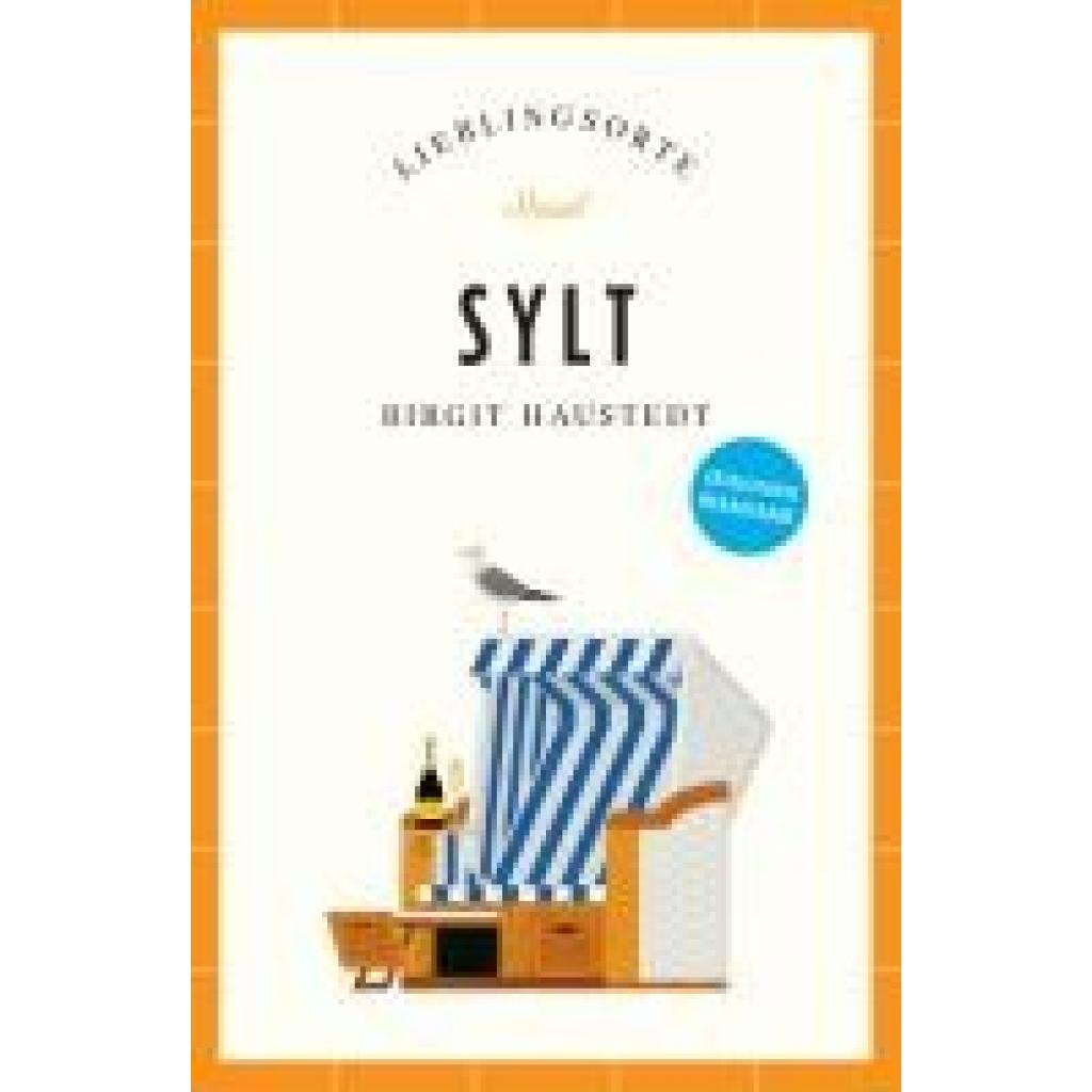 9783458683551 - Sylt Reiseführer LIEBLINGSORTE - Birgit Haustedt Kartoniert (TB) 9783458683551 - Sylt Reiseführer LIEBLINGSORTE - Birgit Haustedt Kartoniert (TB)