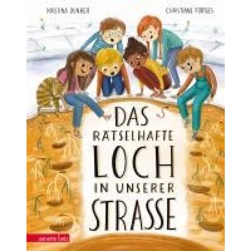 9783219120004 - Das rätselhafte Loch in unserer Straße - Kristina Dunker Gebunden