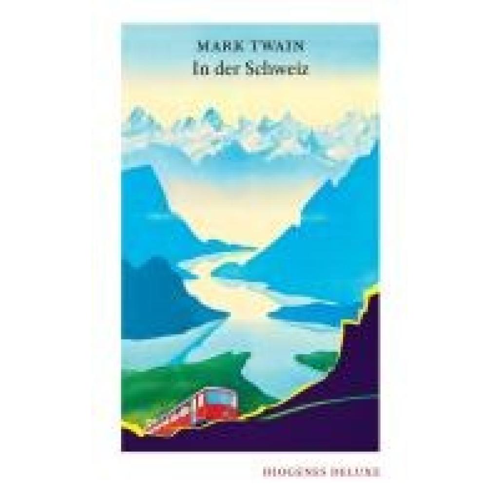 9783257261813 - In der Schweiz - Mark Twain Gebunden 9783257261813 - In der Schweiz - Mark Twain Gebunden