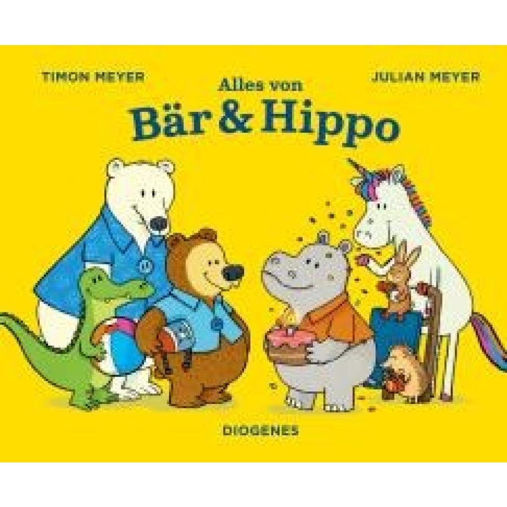 9783257013139 - Alles von Bär & Hippo - Timon Meyer Gebunden 9783257013139 - Alles von Bär & Hippo - Timon Meyer Gebunden