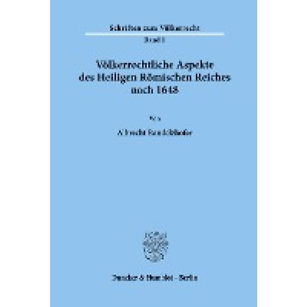 Randelzhofer, Albrecht: Völkerrechtliche Aspekte des Heiligen Römischen Reiches nach 1648.