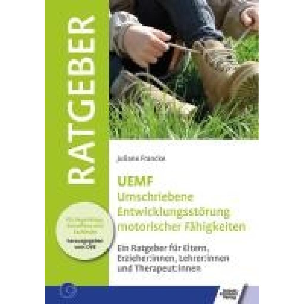 9783824813261 - UEMF Umschriebene Entwicklungsstörung motorischer Funktionen - Juliane Francke 9783824813261 - UEMF Umschriebene Entwicklungsstörung motorischer Funktionen - Juliane Francke
