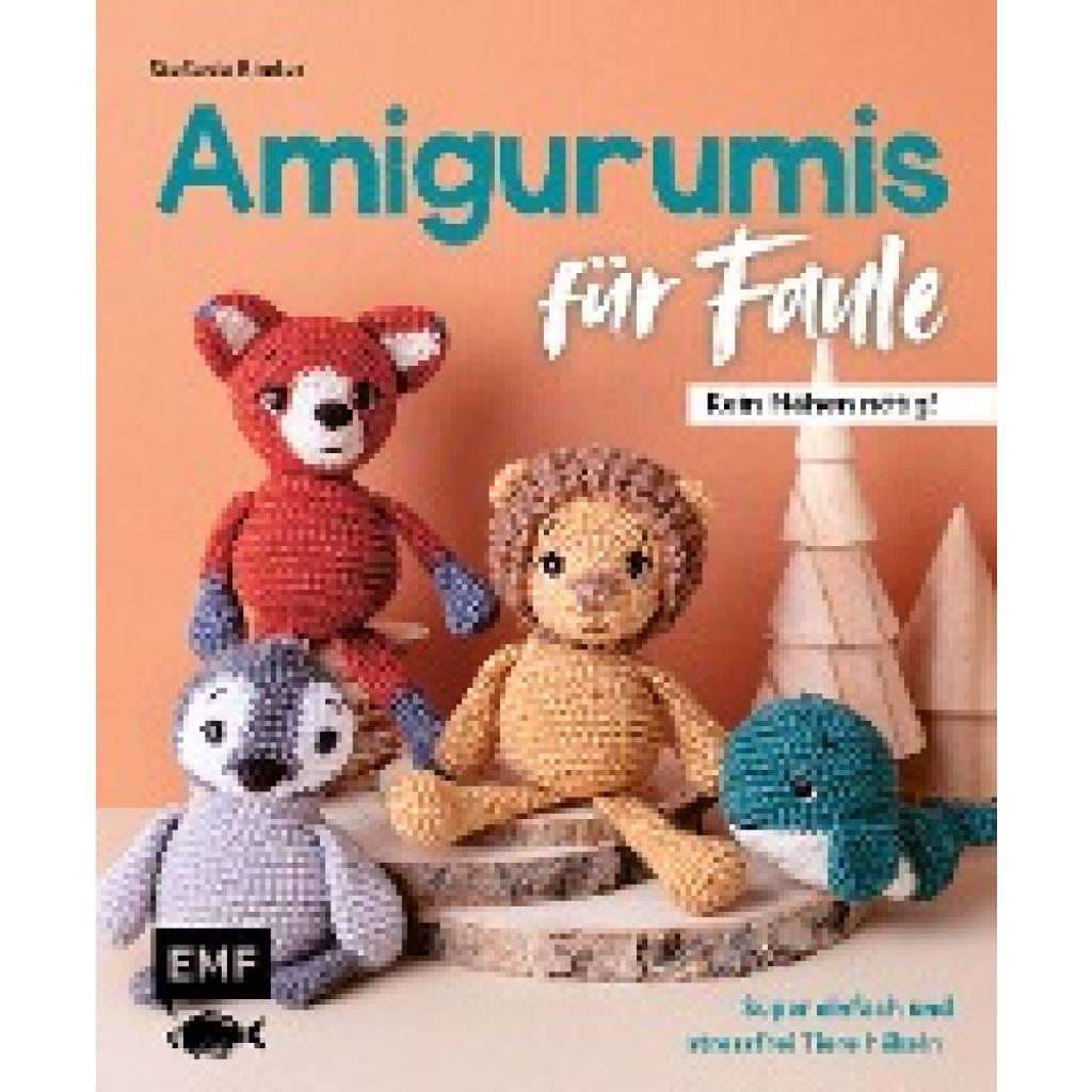 Binder, Stefanie: Amigurumis für Faule - Kein Nähen nötig!