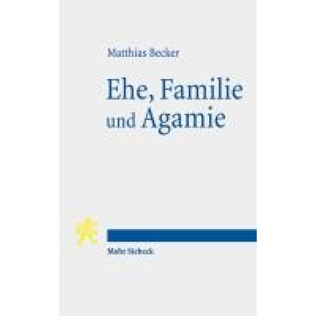 9783161625428 - Becker Matthias Ehe Familie und Agamie