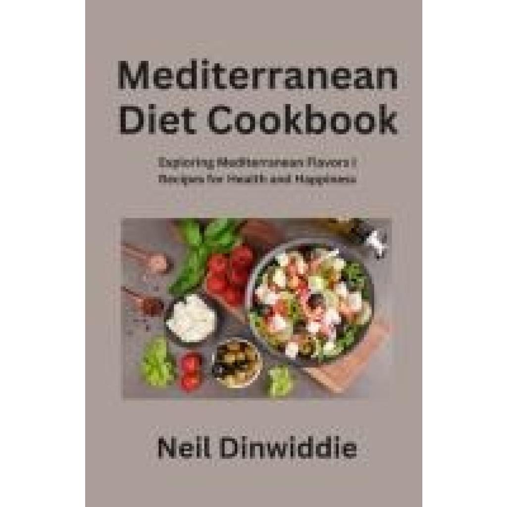 Dinwiddie, Neil: Mediterranean Diet Cookbook