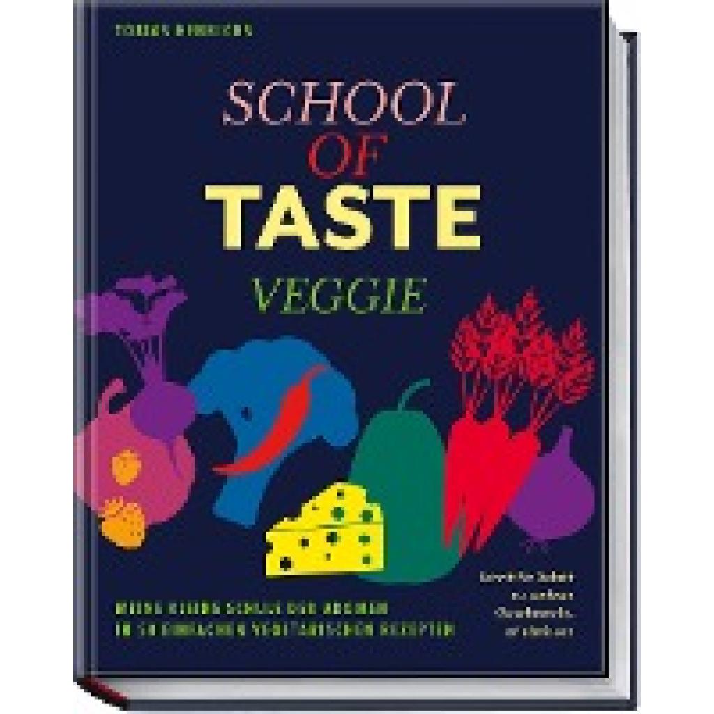 9783954532964 - School of Taste veggie - Tobias Henrichs Gebunden 9783954532964 - School of Taste veggie - Tobias Henrichs Gebunden