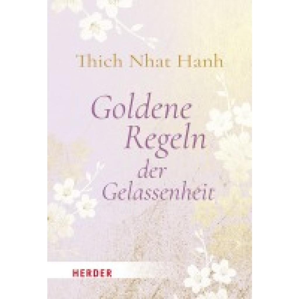 9783451034589 - Goldene Regeln der Gelassenheit - Thich Nhat Hanh Gebunden 9783451034589 - Goldene Regeln der Gelassenheit - Thich Nhat Hanh Gebunden
