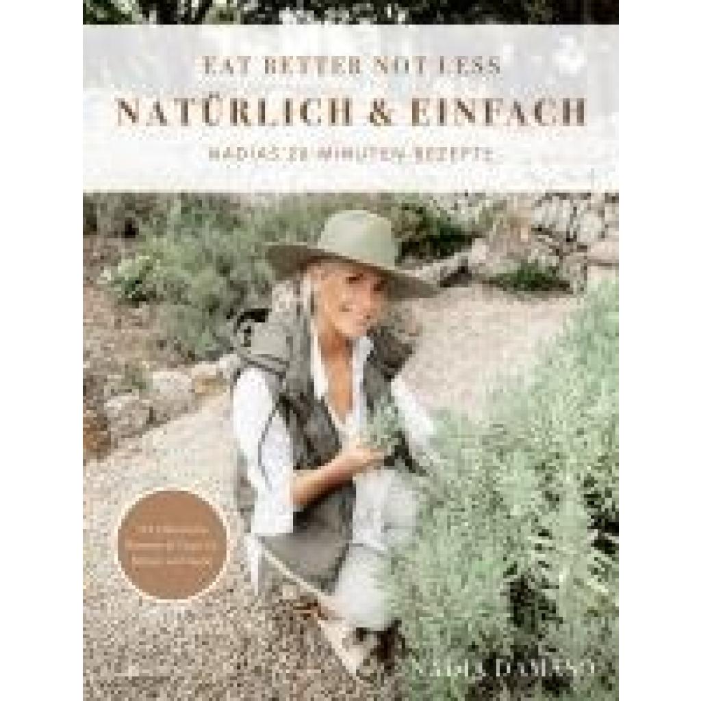 9783039022328 - EAT BETTER NOT LESS - natürlich & einfach - Nadia Damaso Gebunden