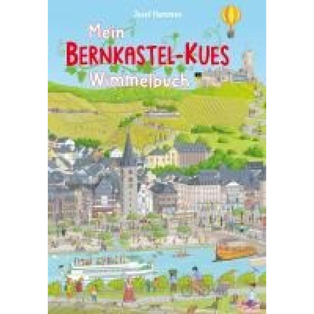 Hammen, Josef: Mein Bernkastel-Kues Wimmelbuch