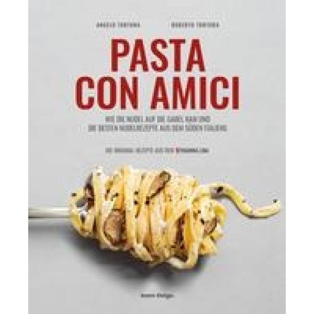 Tortora, Angelo: PASTA CON AMICI