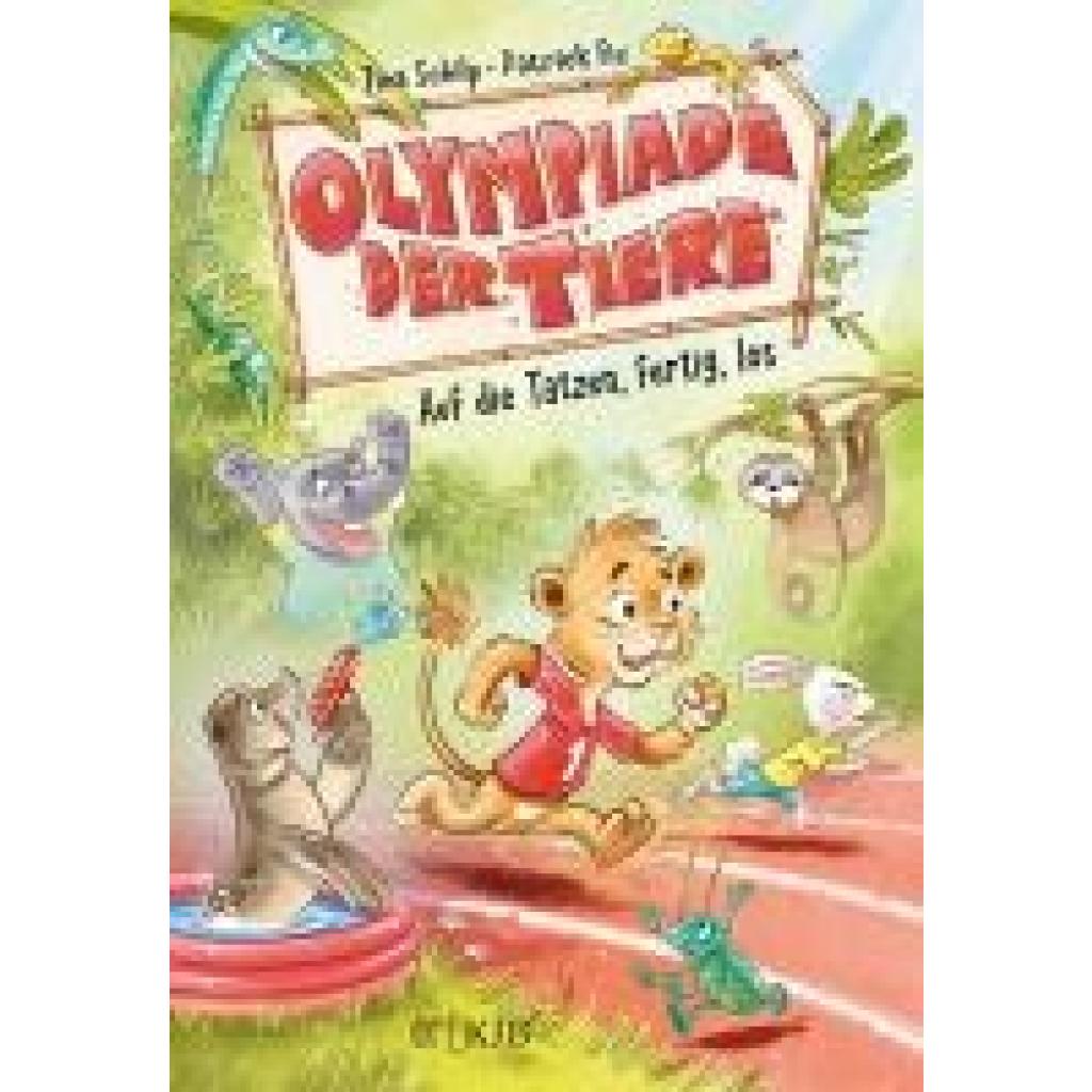 Schilp, Tina: Olympiade der Tiere - Auf die Tatzen, fertig, los