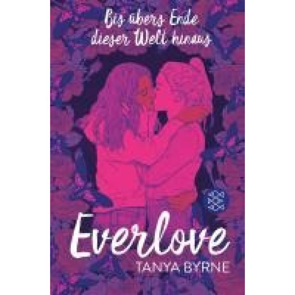 9783733507602 - Everlove - Bis übers Ende dieser Welt hinaus - Tanya Byrne Taschenbuch 9783733507602 - Everlove - Bis übers Ende dieser Welt hinaus - Tanya Byrne Taschenbuch