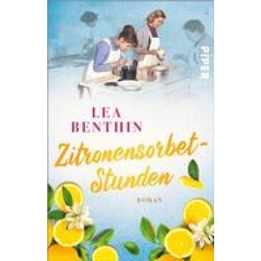 9783492317627 - Zitronensorbet-Stunden   Die Kochschule Bd2 - Lea Benthin Taschenbuch
