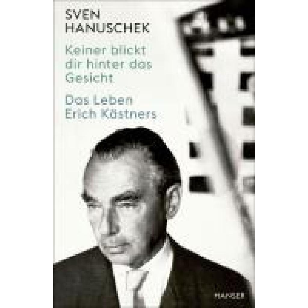 9783446279872 - Keiner blickt dir hinter das Gesicht - Sven Hanuschek Gebunden