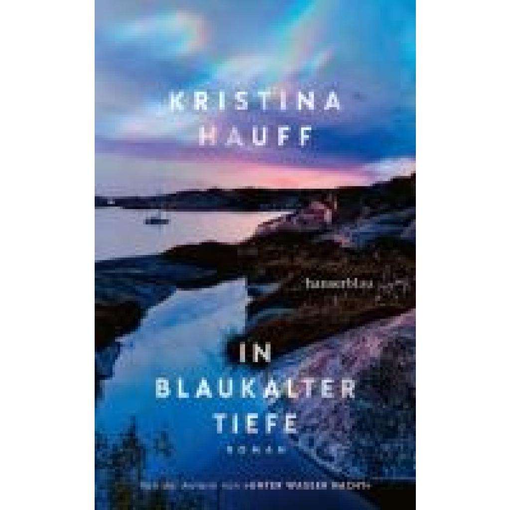 9783446279827 - In blaukalter Tiefe - Kristina Hauff Kartoniert (TB)