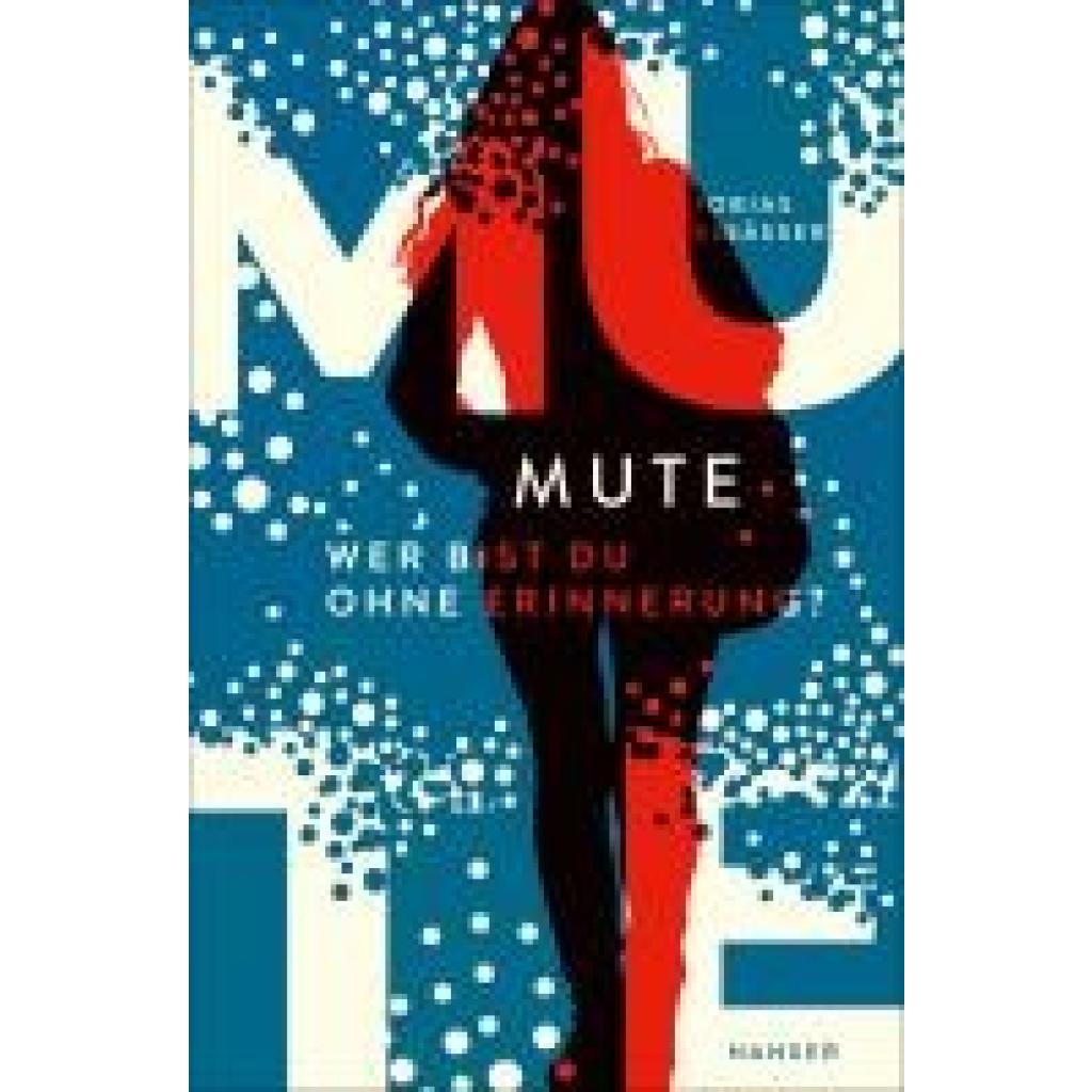 9783446279209 - Mute - Wer bist du ohne Erinnerung? - Tobias Elsäßer Kartoniert (TB)