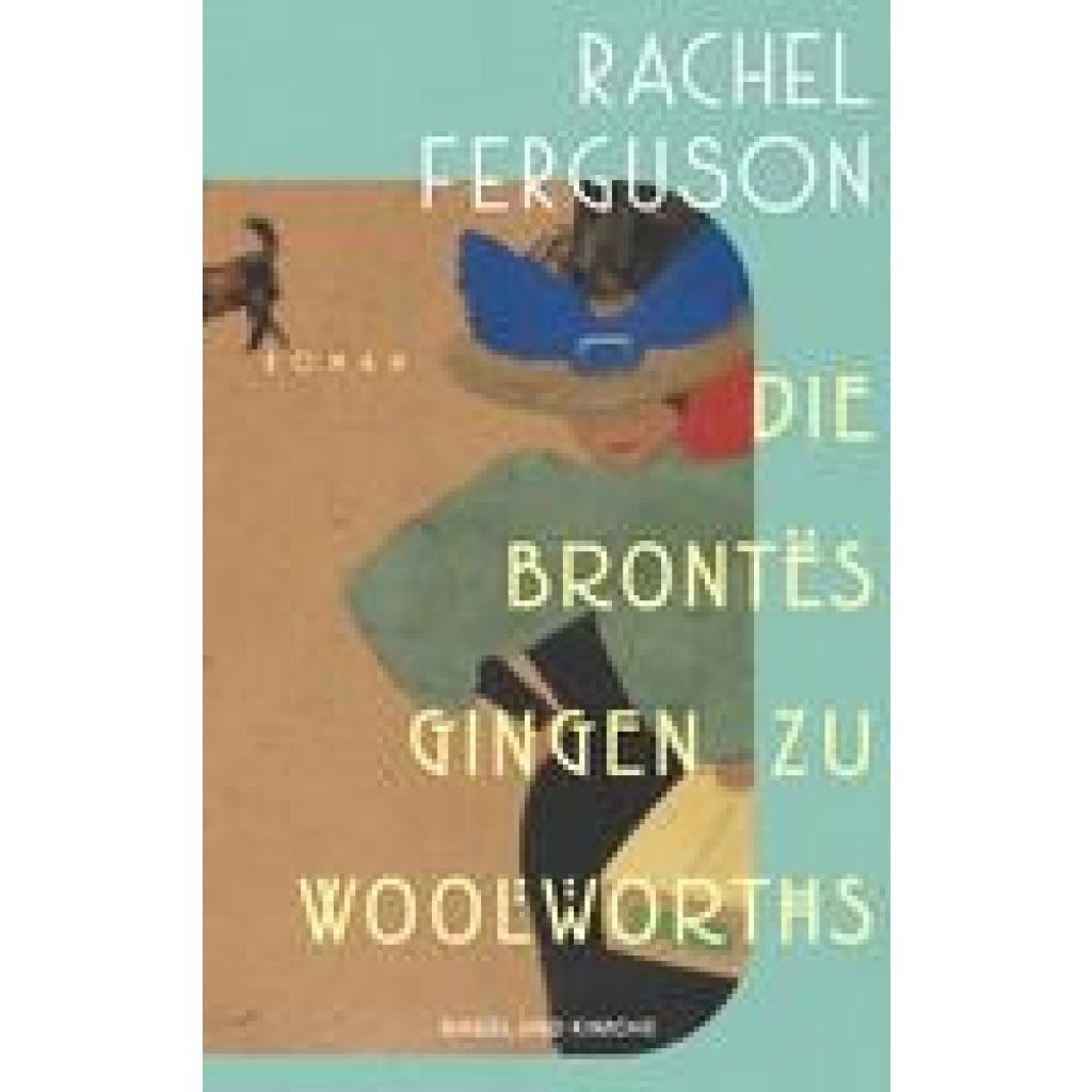 Ferguson, Rachel: Die Brontës gingen zu Woolworths