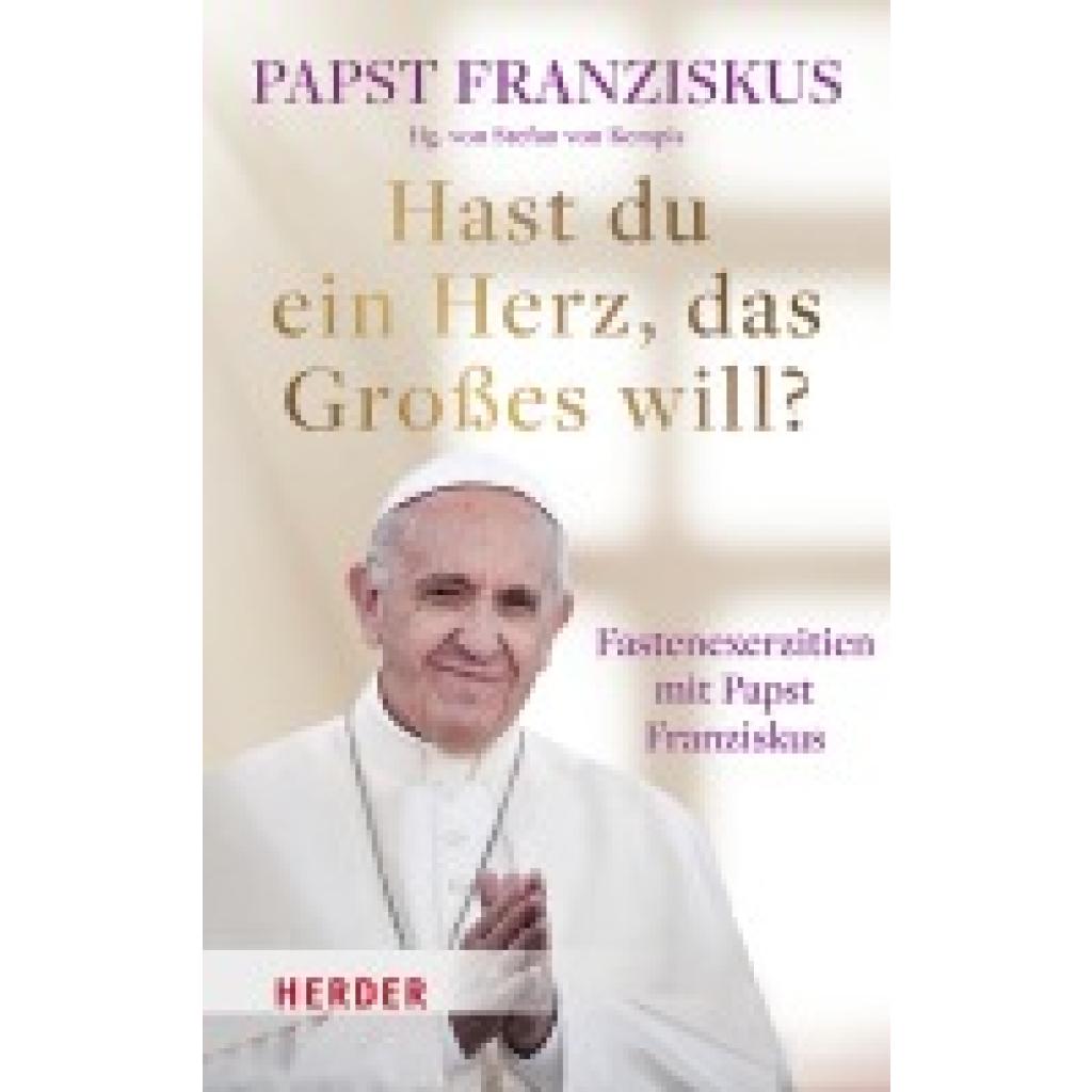 9783451397646 - Hast du ein Herz das Großes will? - Franziskus Gebunden