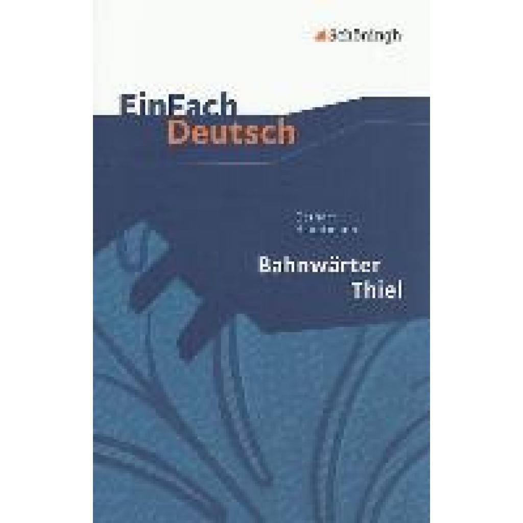 Hauptmann, Gerhart: Bahnwärter Thiel. EinFach Deutsch Textausgaben