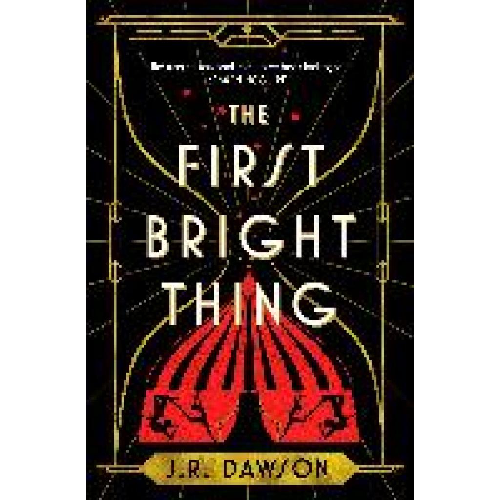 9781035018215 - The First Bright Thing - J R Dawson Kartoniert (TB) 9781035018215 - The First Bright Thing - J R Dawson Kartoniert (TB)