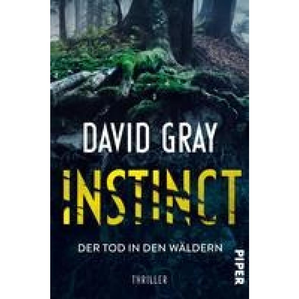 9783492064590 - Instinct - Der Tod in den Wäldern - David Gray Kartoniert (TB) 9783492064590 - Instinct - Der Tod in den Wäldern - David Gray Kartoniert (TB)