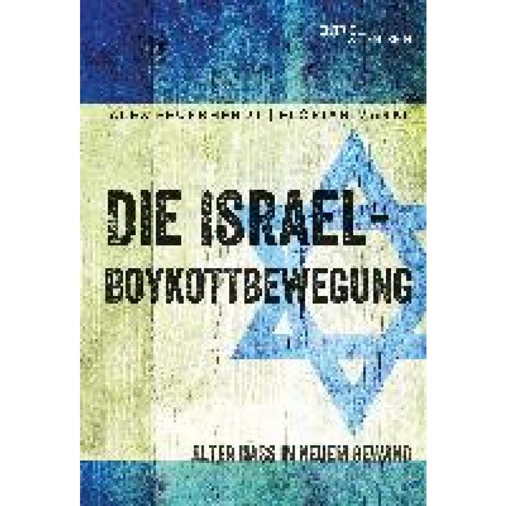 9783955653965 - Die Israel-Boykottbewegung - Alex Feuerherdt Florian Markl Kartoniert (TB)