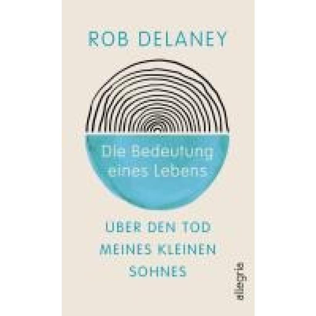 9783793424581 - Die Bedeutung eines Lebens - Rob Delaney Gebunden