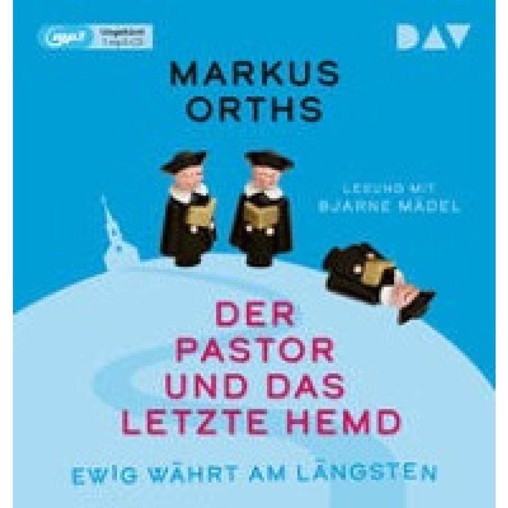 Orths, Markus: Ewig währt am längsten - Der Pastor und das letzte Hemd