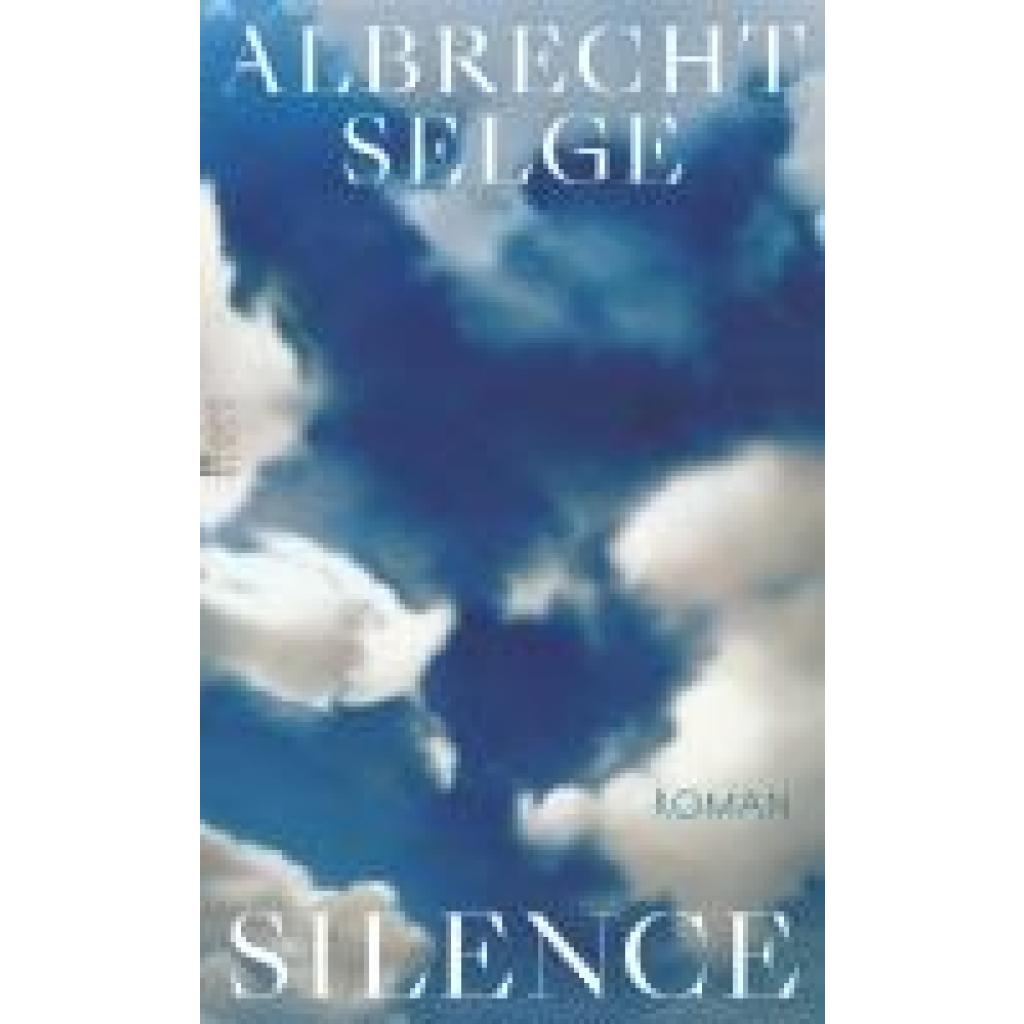 9783737102001 - Silence - Albrecht Selge Gebunden