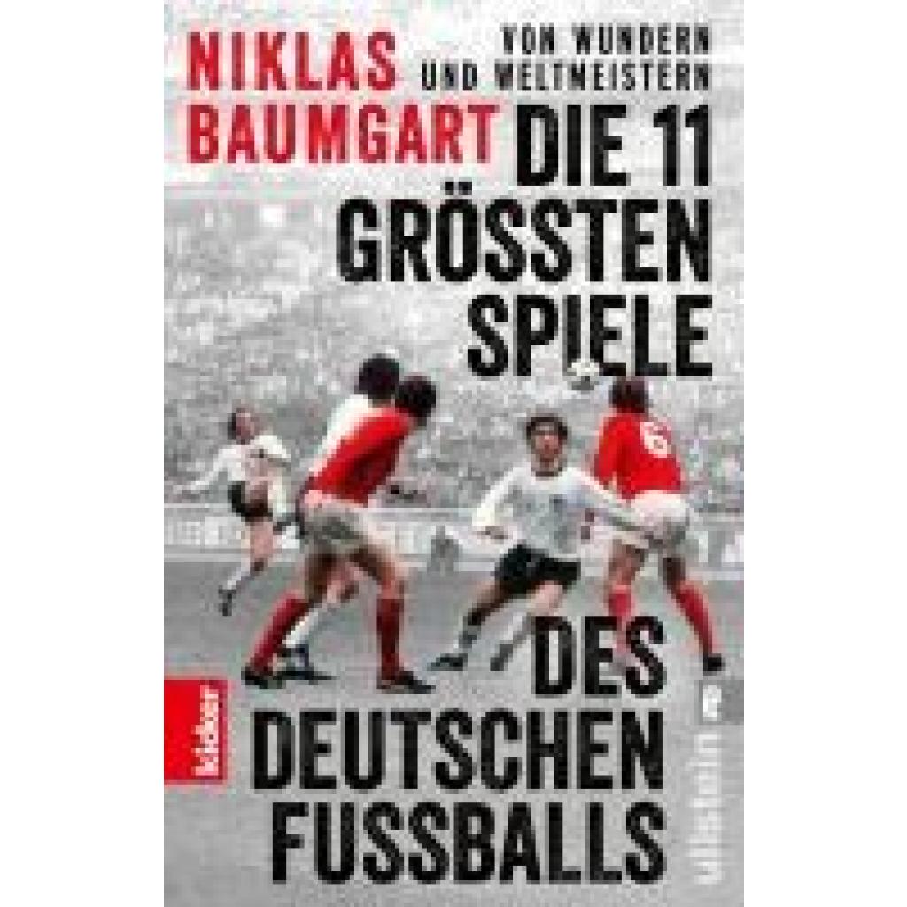 9783548069555 - Von Wundern und Weltmeistern Die 11 größten Spiele des deutschen Fußballs - Niklas Baumgart Taschenbuch 9783548069555 - Von Wundern und Weltmeistern Die 11 größten Spiele des deutschen Fußballs - Niklas Baumgart Taschenbuch