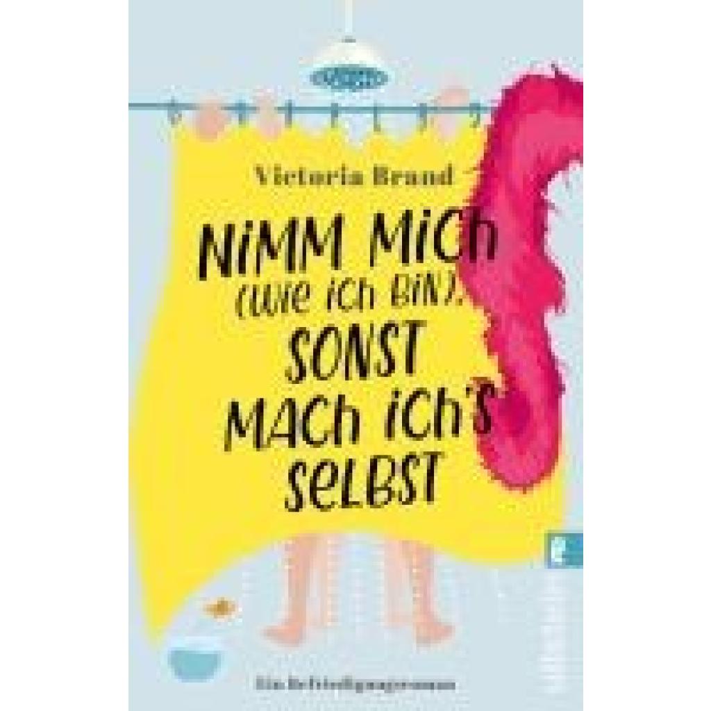9783548069036 - Brand Victoria Nimm mich (wie ich bin) sonst mach ichs selbst 9783548069036 - Brand Victoria Nimm mich (wie ich bin) sonst mach ichs selbst