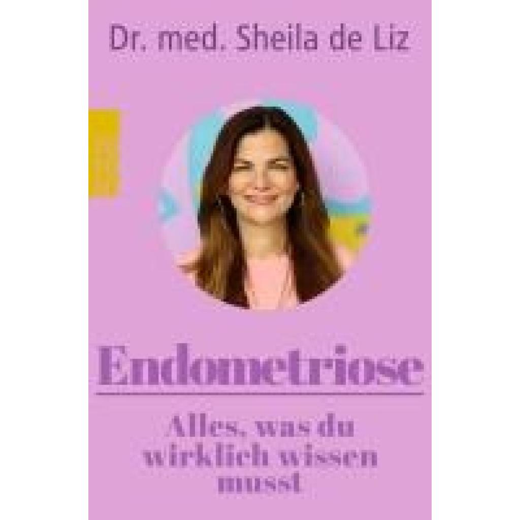 9783499014154 - Endometriose - Alles was du wirklich wissen musst - Sheila De Liz Taschenbuch 9783499014154 - Endometriose - Alles was du wirklich wissen musst - Sheila De Liz Taschenbuch