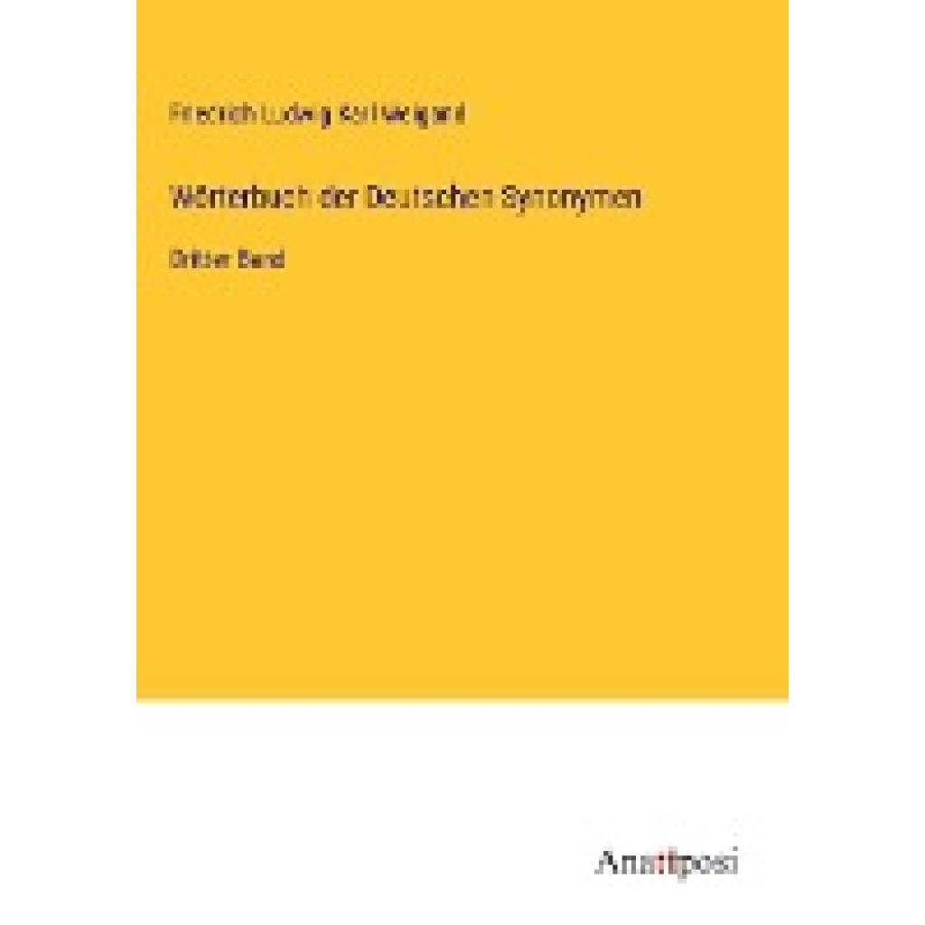Weigand, Friedrich Ludwig Karl: Wörterbuch der Deutschen Synonymen