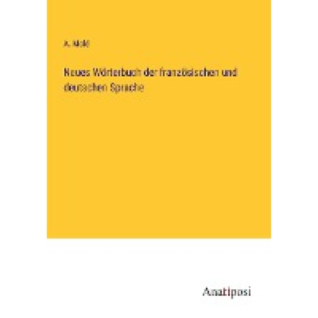 Molé, A.: Neues Wörterbuch der französischen und deutschen Sprache