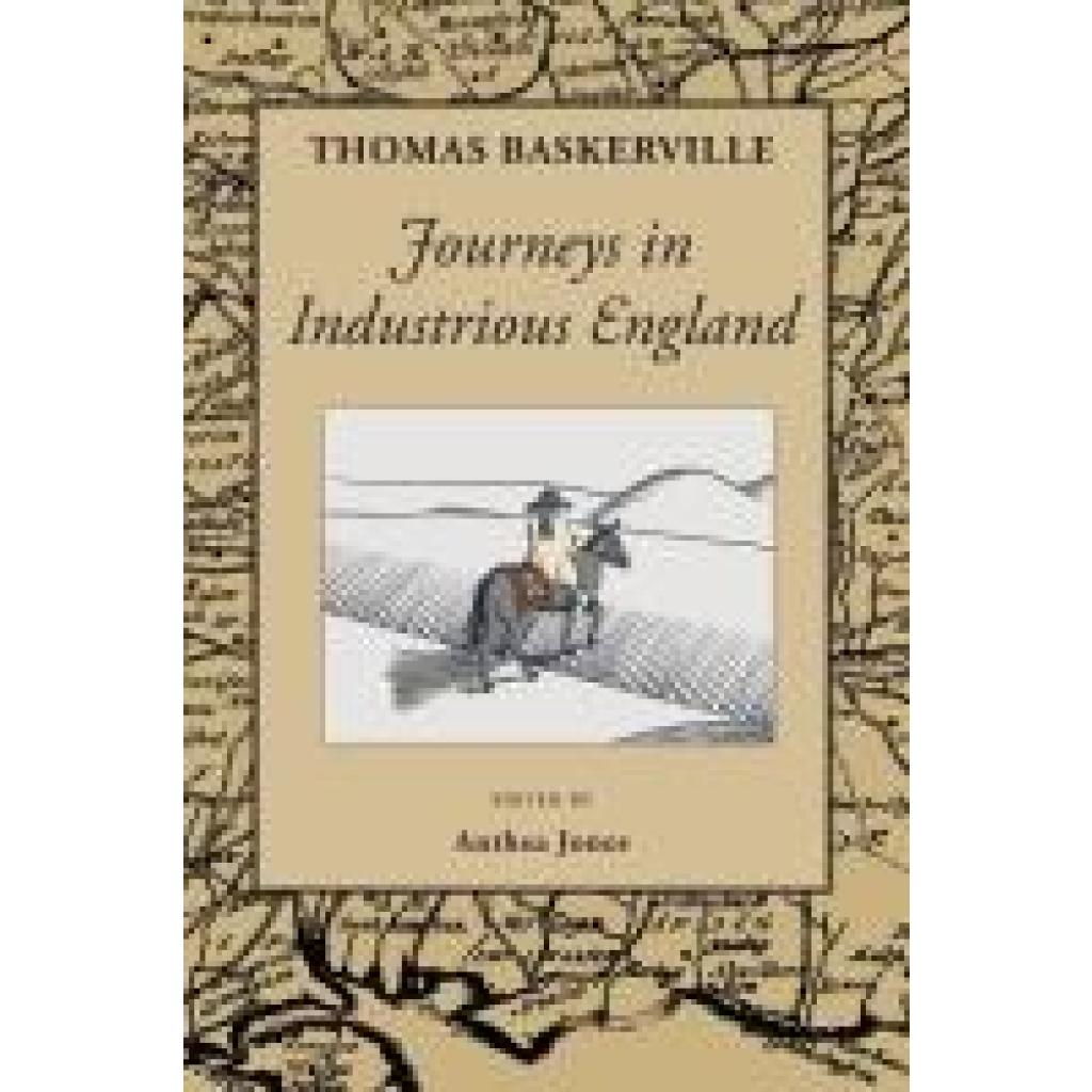 Baskerville, Thomas: Journeys in Industrious England