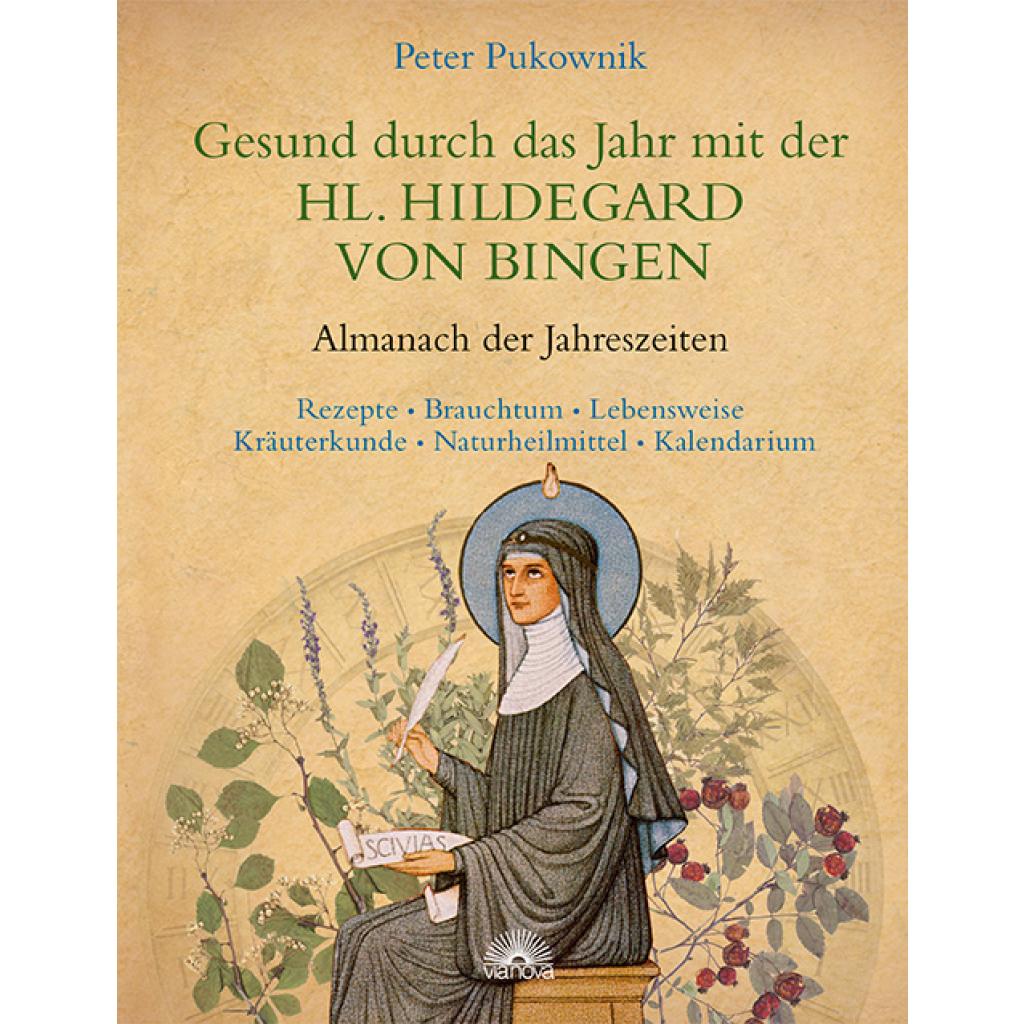 9783866162174 - Gesund durch das Jahr mit der Hl Hildegard von Bingen - Peter Pukownik Gebunden