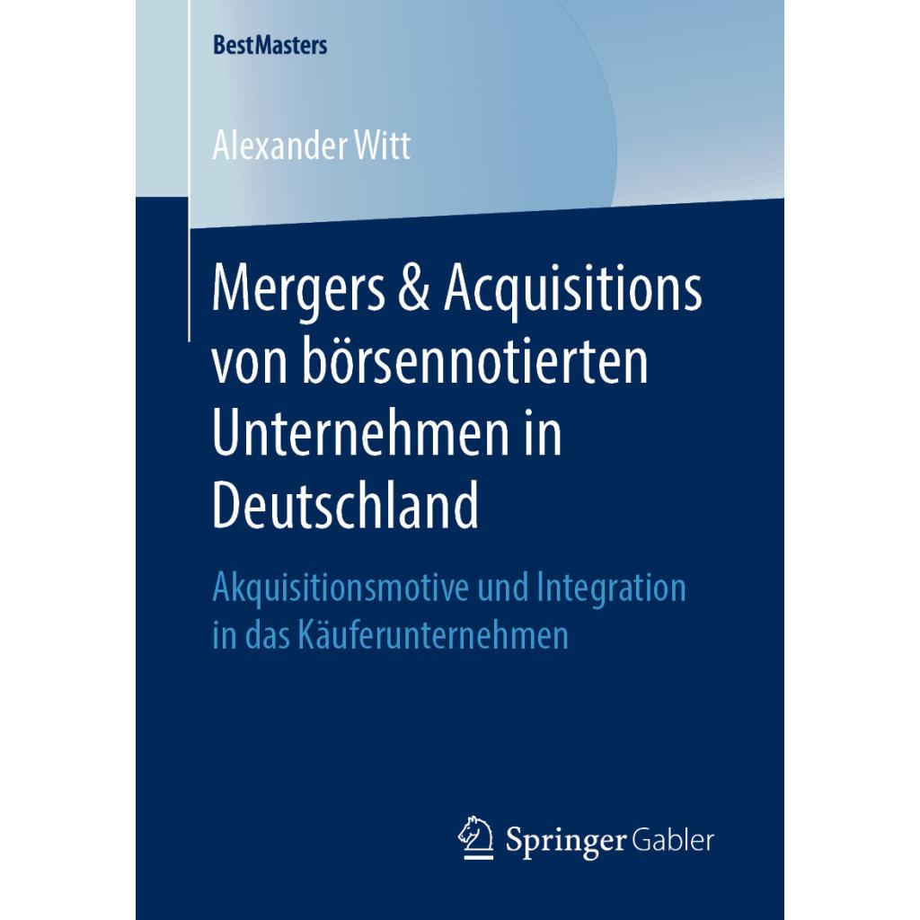 Witt, Alexander: Mergers & Acquisitions von börsennotierten Unternehmen in Deutschland