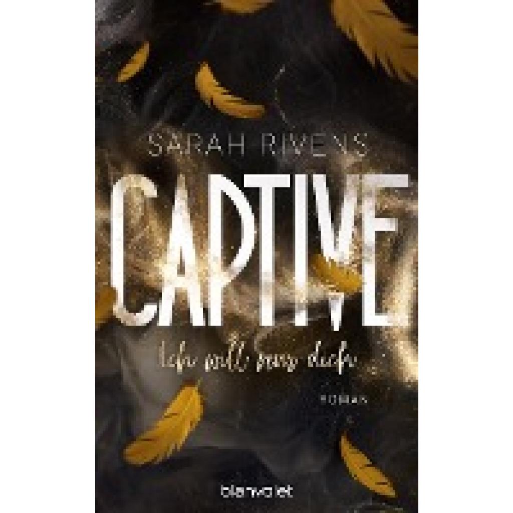 9783734112997 - Ich will nur dich   Captive Bd3 - Sarah Rivens Taschenbuch