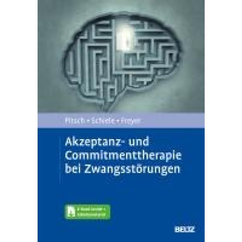 9783621288514 - Akzeptanz- und Commitmenttherapie bei Zwangsstörungen m 1 Buch m 1 E-Book - Karoline Pitsch Miriam Schiele Tobias Freyer Taschenbuch