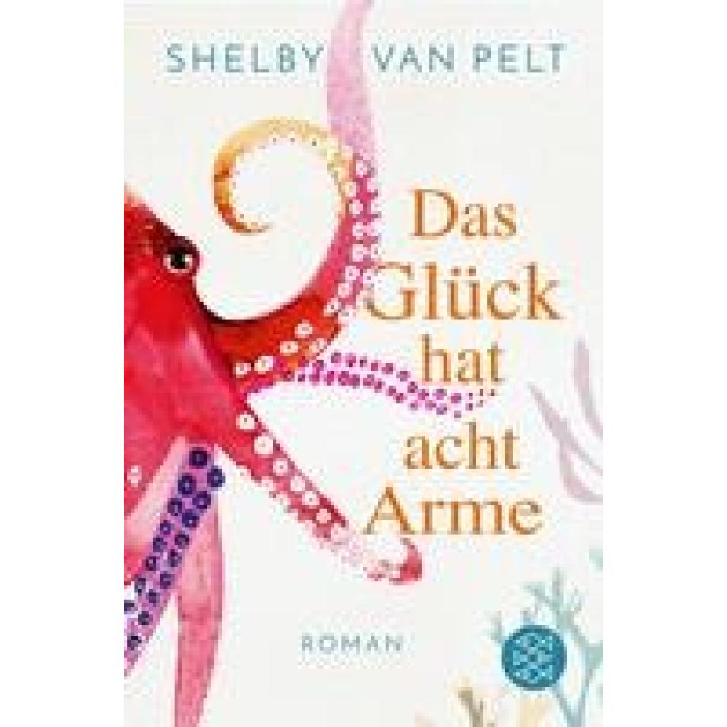 Pelt, Shelby Van: Das Glück hat acht Arme