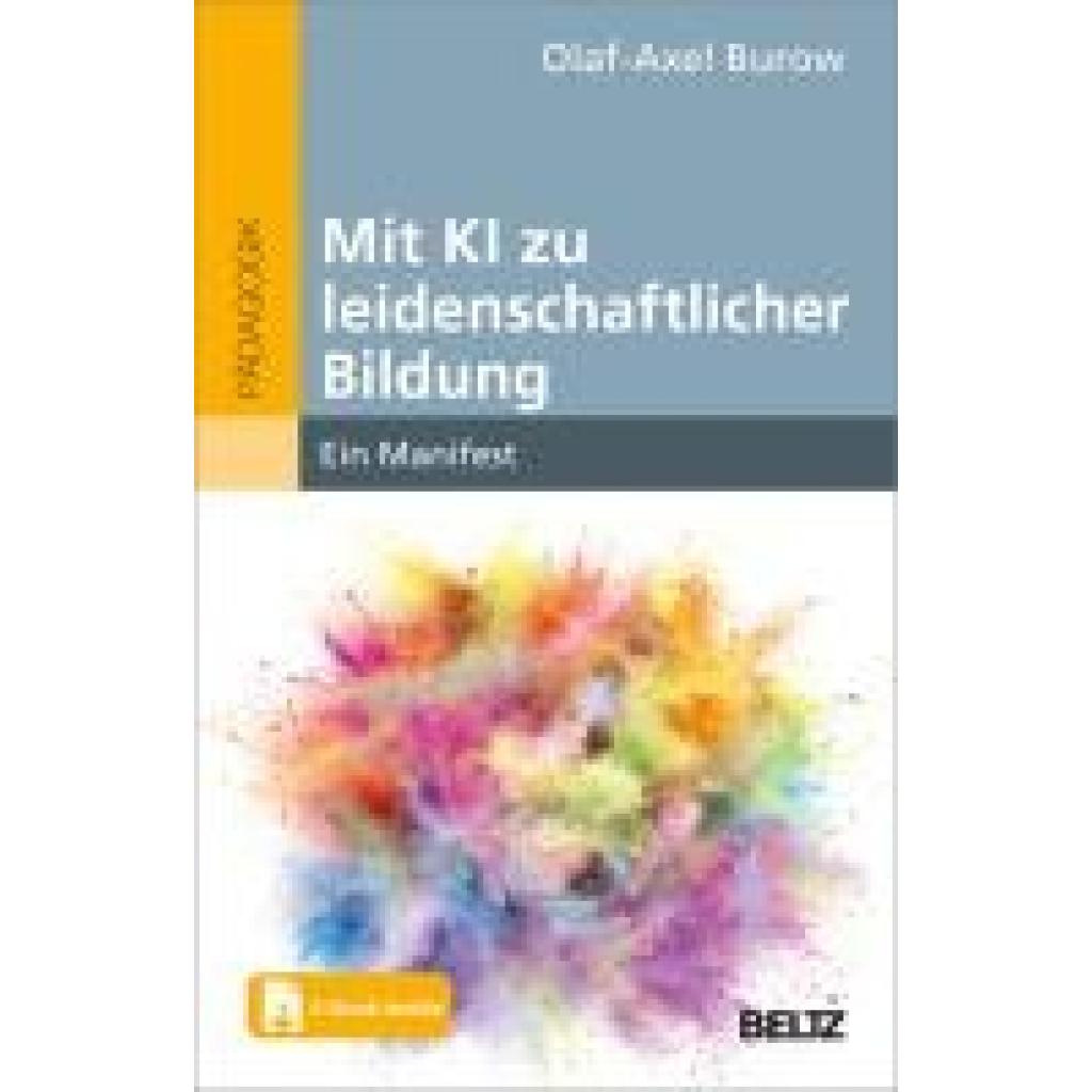 9783407832153 - Mit KI zu leidenschaftlicher Bildung m 1 Buch m 1 E-Book - Olaf-Axel Burow Taschenbuch